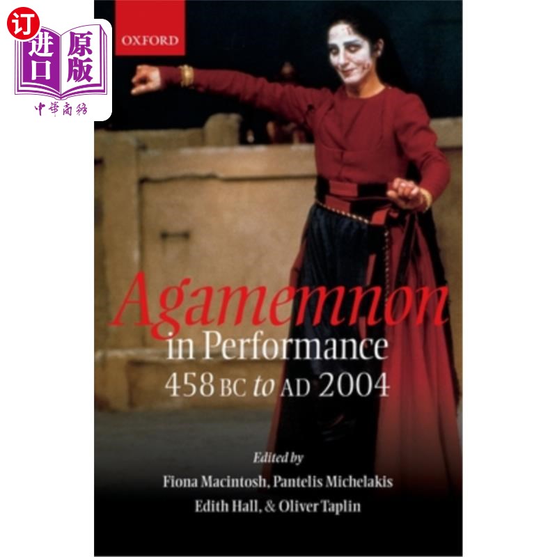 海外直订Agamemnon in Performance: 458 BC to Ad 2004 表演中的阿伽门农：公元前458年至公元2004年