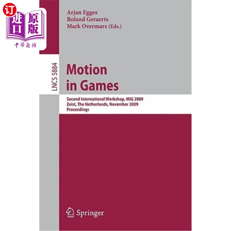 海外直订Motion in Games: Second International Workshop, MIG 2009, Zeist, the Netherlands 运动游戏:第二届国际研讨会